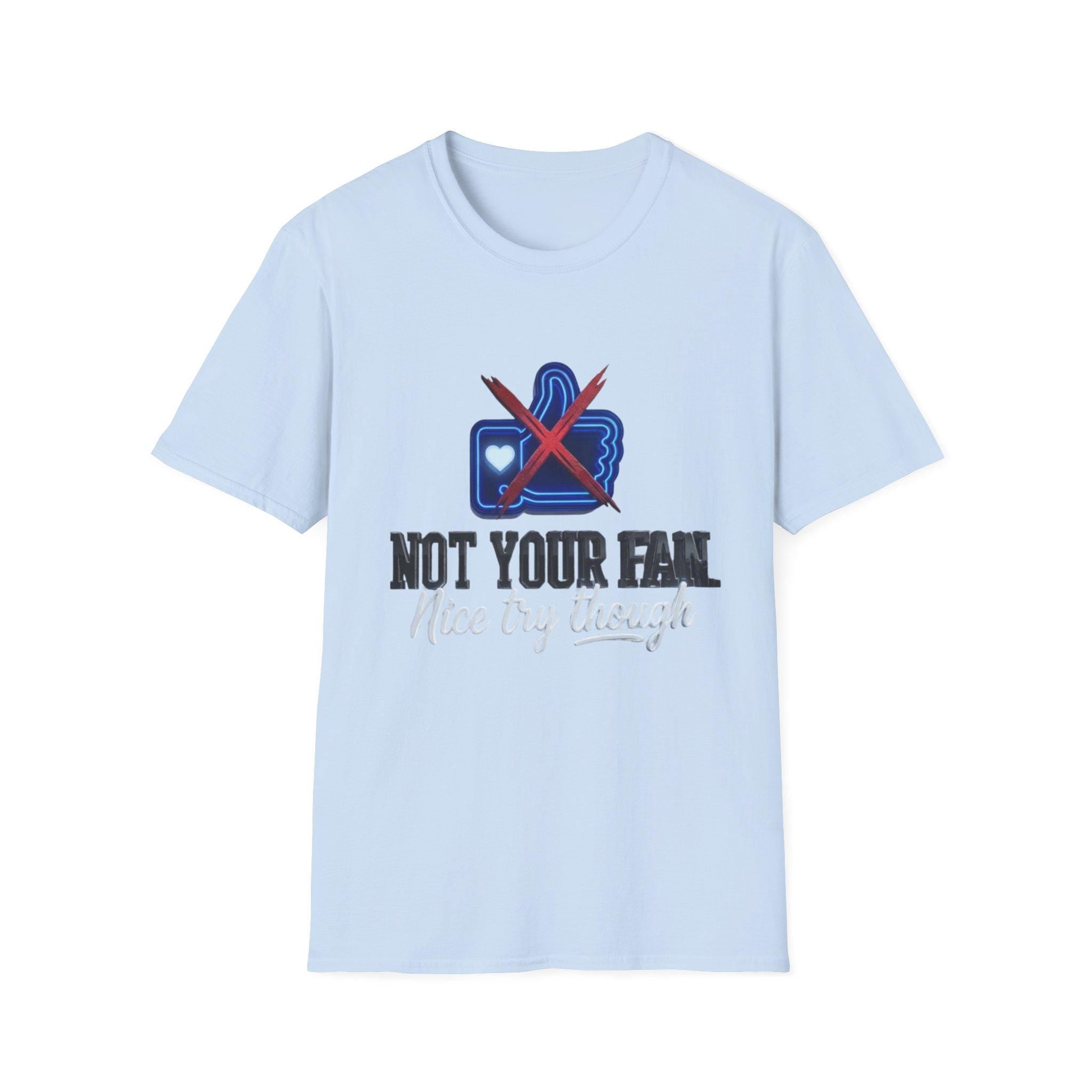 Not Your Fan T-Shirt  Anti-Social Thumbs Down Graphic Tee