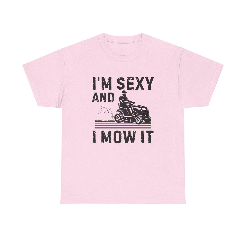 Funny 'I'm Sexy and I Mow It' Lawn Mower T-Shirt