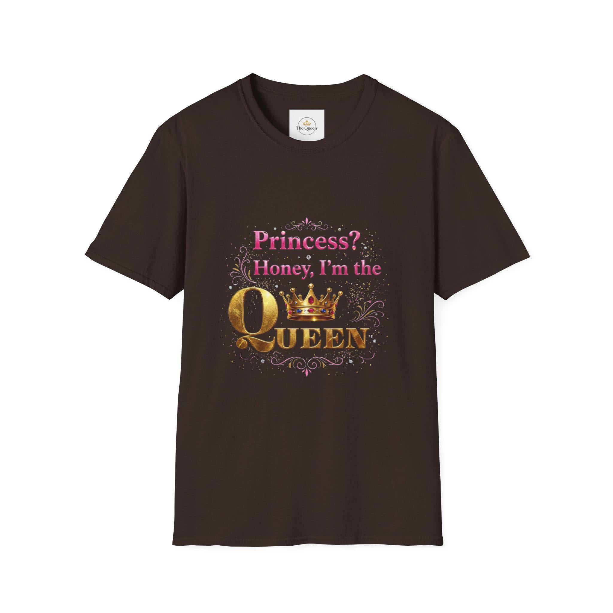 Princess? Honey I'm the Queen T-Shirt | Crown Typography Tee