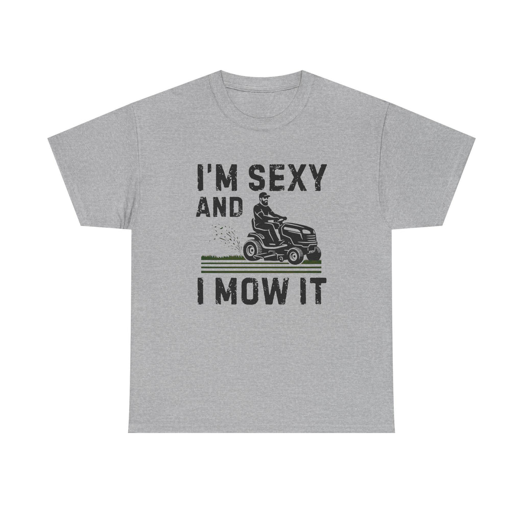 Funny 'I'm Sexy and I Mow It' Lawn Mower T-Shirt