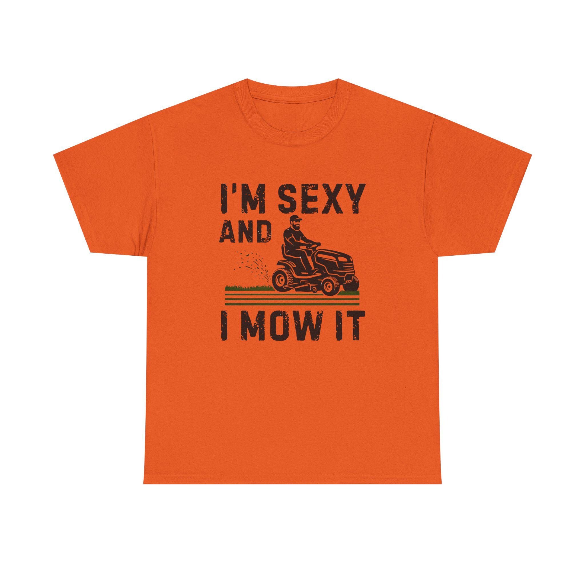 Funny 'I'm Sexy and I Mow It' Lawn Mower T-Shirt
