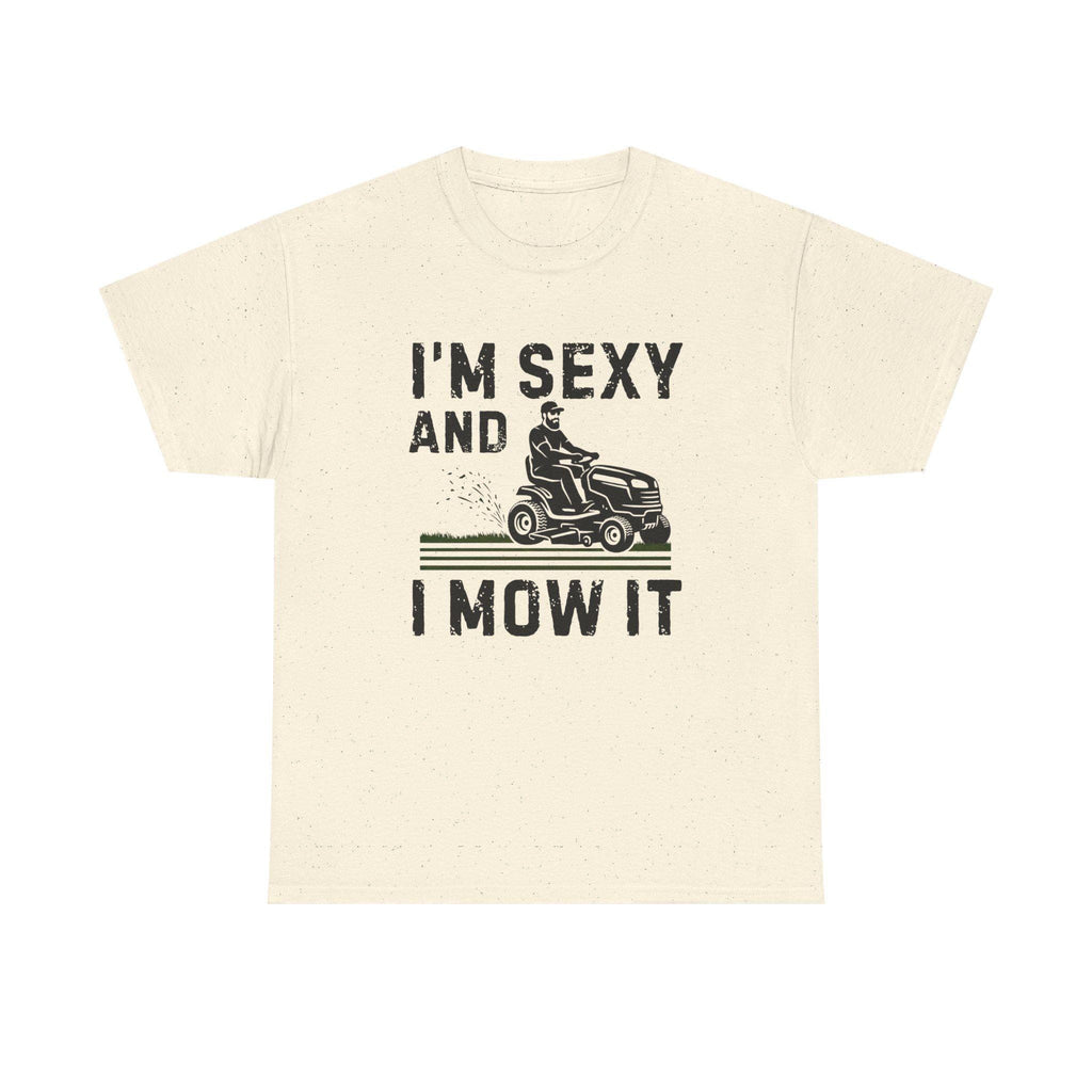 Funny 'I'm Sexy and I Mow It' Lawn Mower T-Shirt